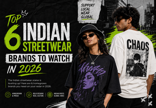 Top 6 Indian Streetwear Brands to Watch in 2026